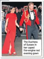  ??  ?? The Duchess of Sussex in her caped fire-engine red evening gown