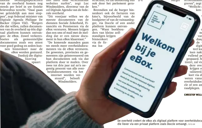  ?? FOTO RR ?? De overheid creëert de eBox als digitaal platform voor overheidsd­ocumenten. Tenzij u die liever via een privaat platform zoals Doccle ontvangt.