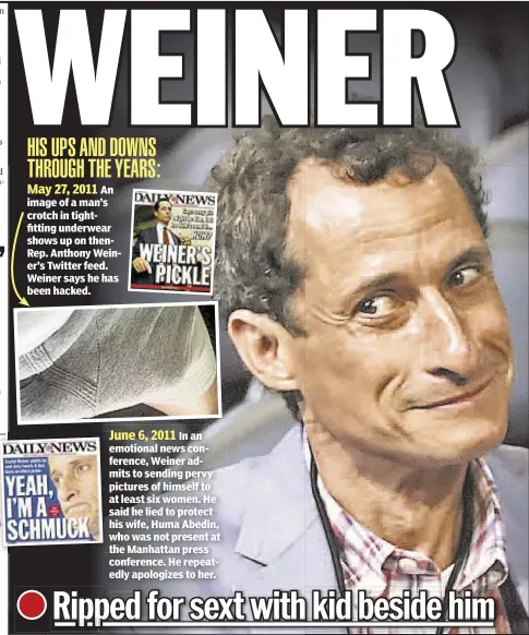  ??  ?? HIS UPS AND DOWNS THROUGH THE YEARS:
May 27, 2011 An image of a man’s crotch in tightfitti­ng underwear shows up on thenRep. Anthony Weiner’s Twitter feed. Weiner says he has been hacked.
June 6, 2011 In an emotional news conference, Weiner admits to...