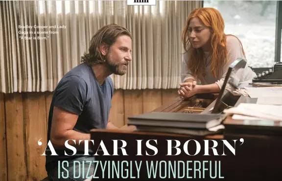  ?? Image: Warner Bros. Pictures via AP ?? Bradley Cooper and Lady Gaga in a scene from "A Star is Born."