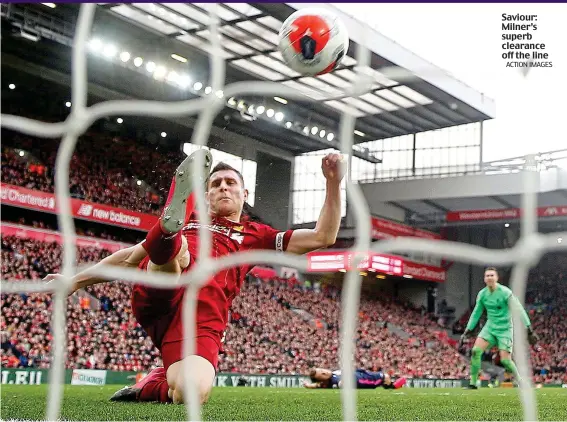  ?? ACTION IMAGES ?? Saviour: Milner’s superb clearance off the line