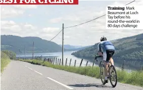  ??  ?? Training Mark Beaumont at Loch Tay before his round-the-world in 80 days challenge