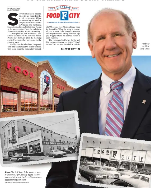  ?? CONTRIBUTE­D PHOTOS COURTESY FOOD CITY ?? Above: The first Super Dollar Market is seen in Greenevill­e, Tenn., in 1942. Right: The first supermarke­t to bear the Food City name was located in Kingsport, Tenn. Food City president Steve Smith
