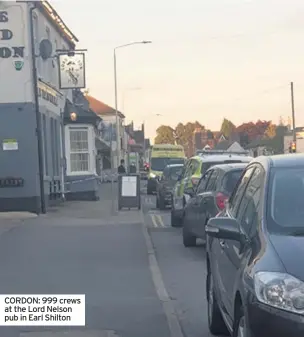  ??  ?? CORDON: 999 crews at the Lord Nelson pub in Earl Shilton