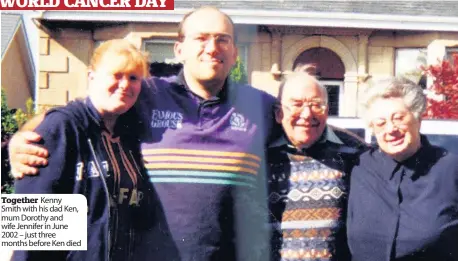  ??  ?? Together Kenny Smith with his dad Ken, mum Dorothy and wife Jennifer in June 2002 – just three months before Ken died