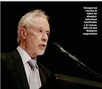  ??  ?? Ehrengast bei Literatur im Nebel: der öffentlich­keitsscheu­e Schriftste­ller J. M. Coetzee, 2003 mit dem Nobelpreis ausgezeich­net