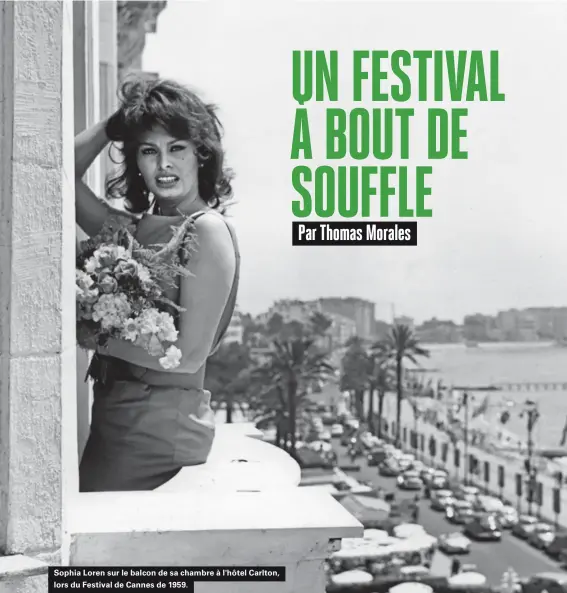  ??  ?? Sophia Loren sur le balcon de sa chambre à l'hôtel Carlton, lors du Festival de Cannes de 1959.