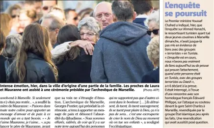  ??  ?? Intense émotion, hier, dans la ville d’origine d’une partie de la famille. Les proches de Laura et Mauranne ont assisté à une cérémonie présidée par l’archevêque de Marseille. (Photo AFP)