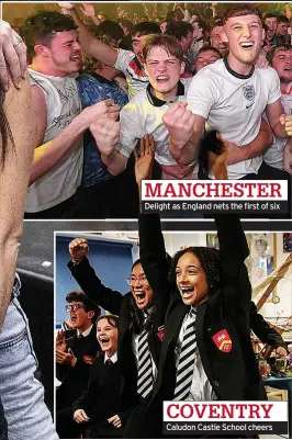  ?? ?? MANCHESTER Delight as England nets the first of six
COVENTRY Caludon Castle School cheers