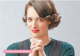  ??  ?? PHOEBE WALLER- BRIDGE