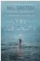  ??  ?? A Mariner’s Guide to Self Sabotage, by Bill Gaston, Douglas & McIntyre, 224 pages, $22.95.