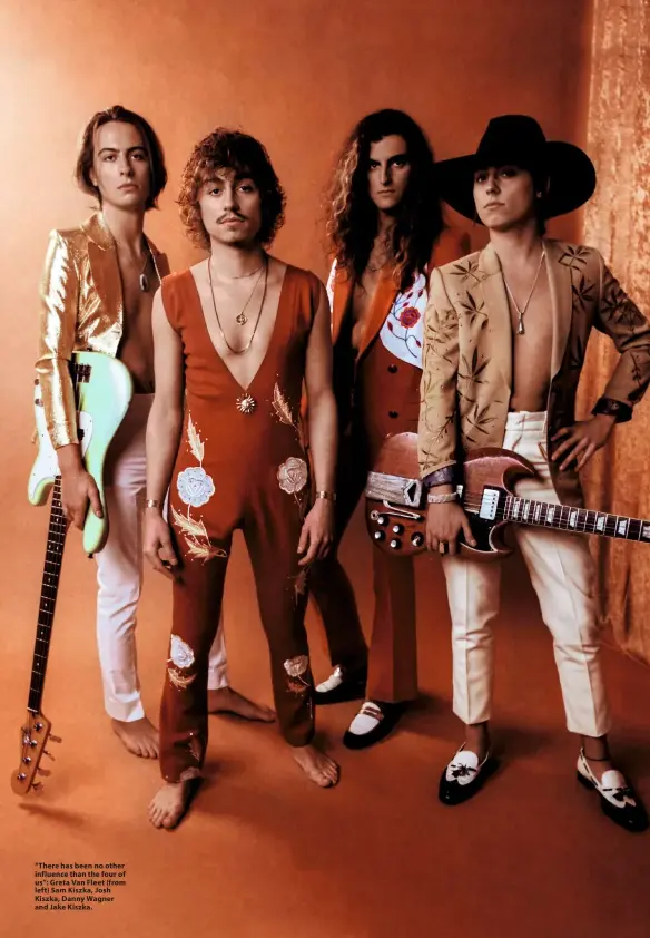  ??  ?? “There has been no other influence than the four of us”: Greta Van Fleet (from left) Sam Kiszka, Josh Kiszka, Danny Wagner and Jake Kiszka.