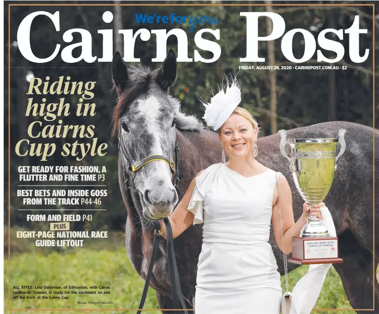  ?? Picture: STEWART McLEAN ?? ALL STYLE: Lina Osterman, of Edmonton, with Cairns racehorse, Taveuni, is ready for the excitment on and off the track at the Cairns Cup.