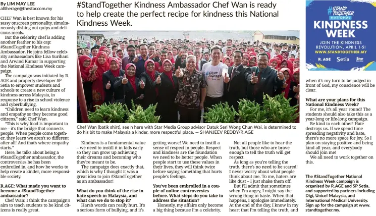  ?? — shanJeeV reddy/r.aGe ?? chef Wan (batik shirt), see n here with star Media Group advisor datuk seri Wong chun Wai, is determined to do his bit to make Malaysia a kinder, more respectful place.