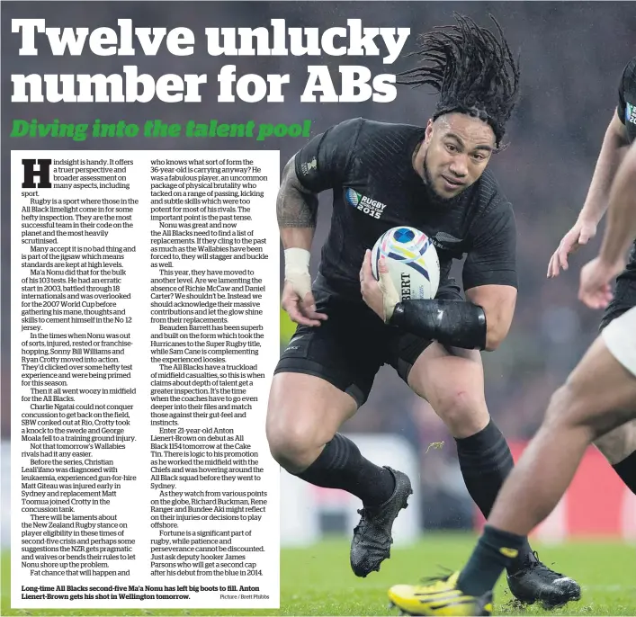  ?? Picture / Brett Phibbs ?? Long-time All Blacks second-five Ma’a Nonu has left big boots to fill. Anton Lienert-Brown gets his shot in Wellington tomorrow.