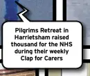  ??  ?? Pilgrims Retreat in Harrietsha­m raised thousand for the NHS during their weekly Clap for Carers