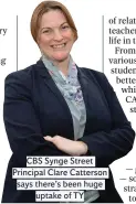  ??  ?? CBS Synge Street Principal Clare Catterson says there’s been huge uptake of TY