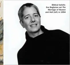  ??  ?? Biblical beliefs: Eve Beglarian set The Marriage of Heaven and Hell (left) in 1994