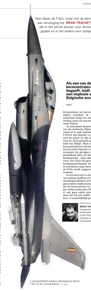  ??  ?? ‘Lockheed Martin heeft er alle belang bij dat de F16’s in de running blijven.’