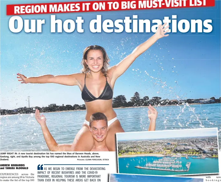  ?? Pictures: GLENN FERGUSON, ISTOCK ?? JUMP RIGHT IN: A new tourist destinatio­n list has named the likes of Barwon Heads, above, Geelong, right, and Apollo Bay among the top 100 regional destinatio­ns in Australia and New Zealand.