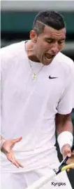  ??  ?? Kyrgios