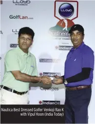  ??  ?? Nautica Best Dressed Golfer Venkoji Rao K with Vipul Hoon (India Today)