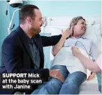  ?? ?? SUPPORT Mick at the baby scan with Janine