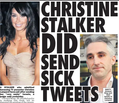  ??  ?? NASTY: Christof King sent ‘dark’ tweets to Christine Lampard