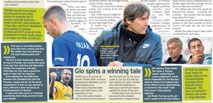  ??  ?? HIS NUMBER’S UP Conte subbed Hazard again.. but the Italian is the more likely to leave this summer