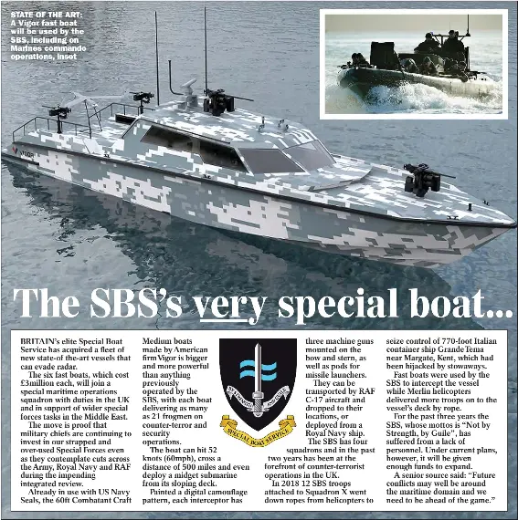  ?? Pictures: VIGOR INDUSTRIAL, GUY CHANNING/DPL ?? STATE OF THE ART: A Vigor fast boat will be used by the SBS, including on Marines commando operations, inset