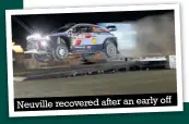  ??  ?? off Neuville recovered after an early