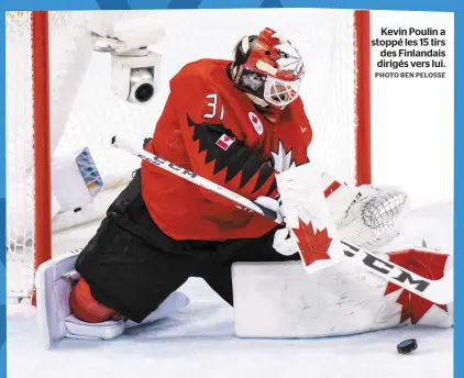  ?? PHOTO BEN PELOSSE ?? Kevin Poulin a stoppé les 15 tirs des Finlandais dirigés vers lui.