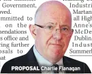  ??  ?? PROPOSAL
Charlie Flanagan