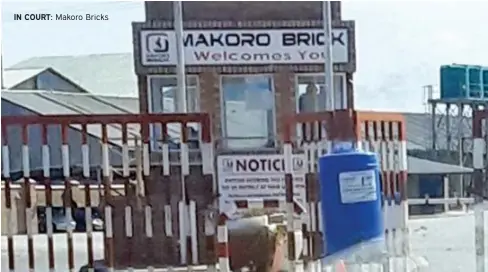  ?? ?? IN COURT: Makoro Bricks