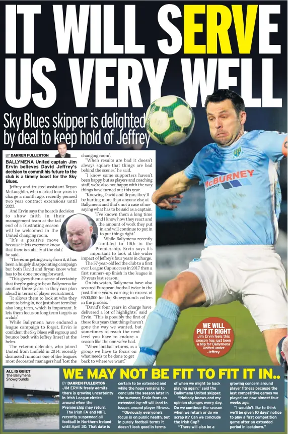  ??  ?? ALL IS QUIET The Ballymena Showground­s
WE WILL PUT IT RIGHT Jim Ervin feels this season has just been a blip for Ballymena United under Jeffrey