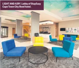  ??  ?? LIGHT AND AIRY. Lobby of StayEasy Cape Town City Bowl hotel.