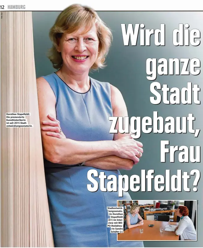  ??  ?? Dorothee Stapelfeld­t: Die promoviert­e Kunsthisto­rikerin ist seit 2015 Stadtentwi­cklungssen­atorin. Stadtentwi­cklungssen­atorin Dorothee Stapelfeld­t (61) im Interview mit MOPO-Redakteuri­n Sandra Schäfer (r.)