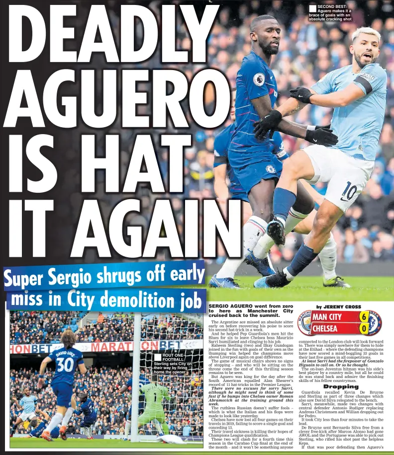  ??  ?? ROUT ONE FOOTBALL: Sterling sets City on their way by firing home the opener SECOND BEST: Aguero makes it a brace of goals with an absolute cracking shot