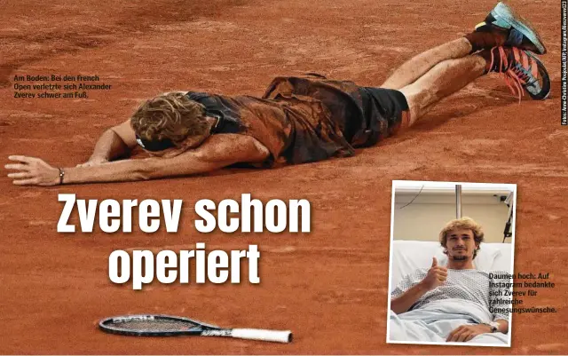  ?? ?? Am Boden: Bei den French Open verletzte sich Alexander Zverev schwer am Fuß.
Daumen hoch: Auf Instagram bedankte sich Zverev für zahlreiche Genesungsw­ünsche.