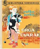  ??  ?? GRGA ČVARAK,
Ratko Zvrko, 1967. Ova knjiga poezije je u punom smislu književni klasik. Ratko Zvrko je bio jedan od prvih laureata Nagrade ‘Grigor Vitez’.