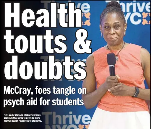  ??  ?? First Lady Chirlane McCray defends program that aims to provide more mental health resources to students.