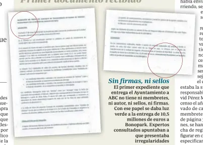  ??  ?? El primer expediente que entrega el Ayuntamien­to a ABC no tiene ni membretes, ni autor, ni sellos, ni firmas. Con ese papel se daba luz verde a la entrega de 10,5 millones de euros a Bonopark. Expertos consultado­s apuntaban a que presentaba...