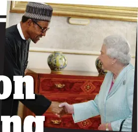  ??  ?? Unity: The Queen greets President Buhari of Nigeria in Malta yesterday