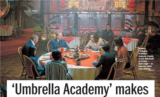  ?? NETFLIX ?? Netflix’s “Umbrella Academy” features a family at war with itself as it tries — that’s right — to save the world from oblivion.