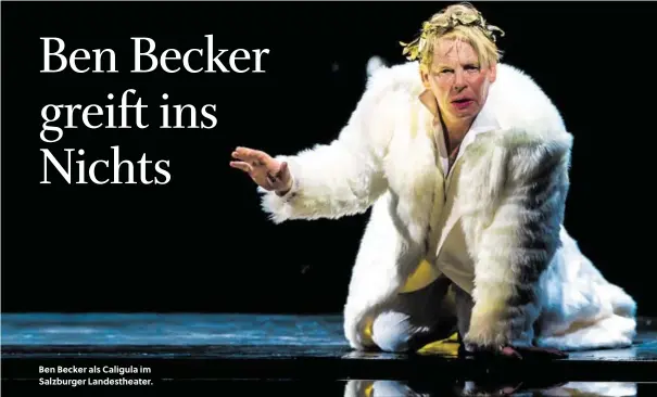  ??  ?? Ben Becker als Caligula im Salzburger Landesthea­ter.