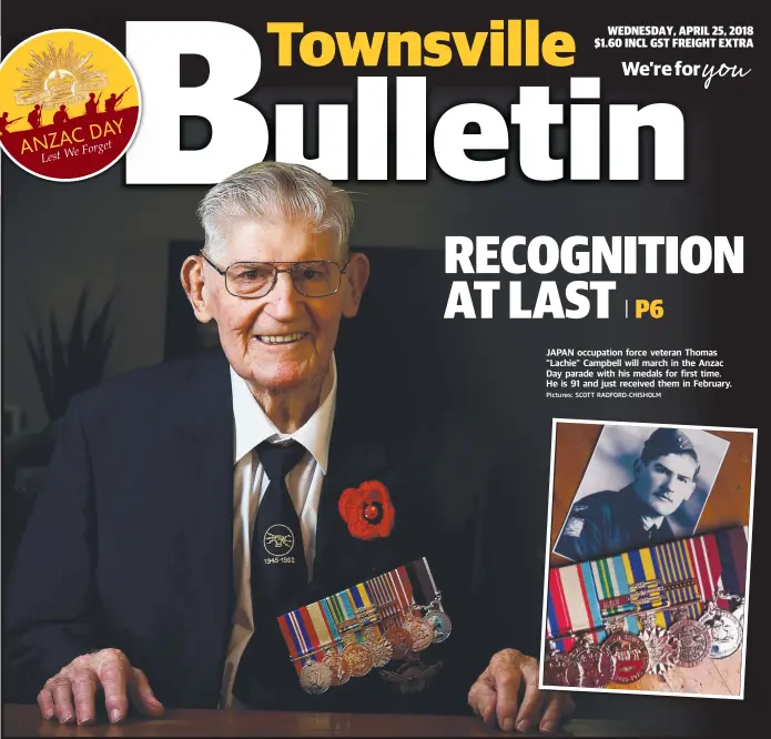  ?? Pictures: SCOTT RADFORD- CHISHOLM ?? JAPAN occupation force veteran Thomas “Lachie” Campbell will march in the Anzac Day parade with his medals for first time. He is 91 and just received them in February.