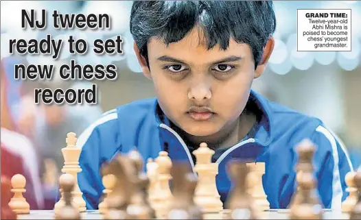  ??  ?? Twelve-year-old Abhi Mishra is poised to become chess’ youngest grandmaste­r.
