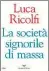  ??  ?? Il libro
La società signorile di massa, di Luca Ricolfi, ed. La nave di Teseo, pp. 272, 18 €. Il saggio sarà in libreria da giovedì