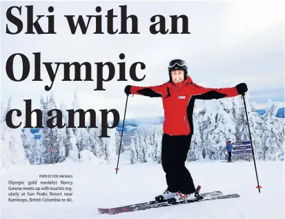  ?? PHOTO BY STEVE MACNAULL ?? Olympic gold medalist Nancy Greene meets up with tourists regularly at Sun Peaks Resort near Kamloops, British Columbia to ski.