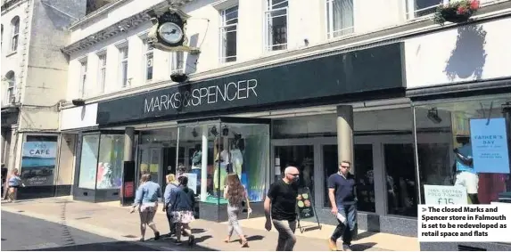  ??  ?? The closed Marks and Spencer store in Falmouth is set to be redevelope­d as retail space and flats